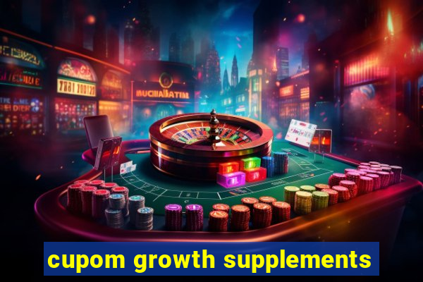 cupom growth supplements